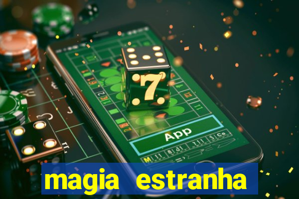 magia estranha filme completo dublado